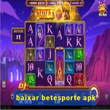 baixar betesporte apk